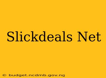 Slickdeals Net