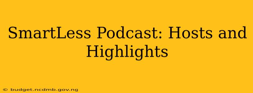 SmartLess Podcast: Hosts and Highlights