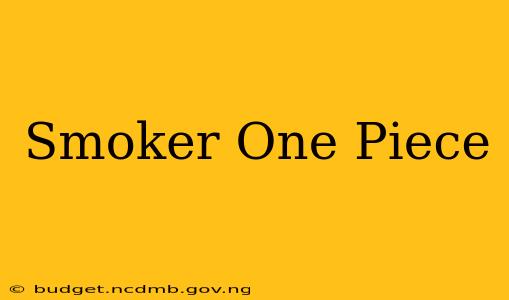 Smoker One Piece
