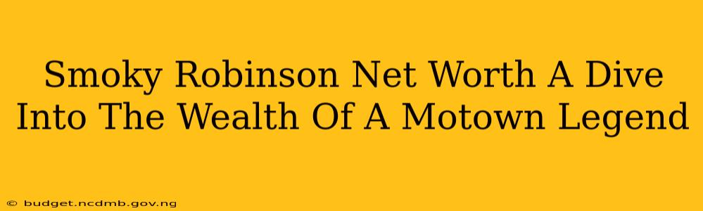 Smoky Robinson Net Worth A Dive Into The Wealth Of A Motown Legend