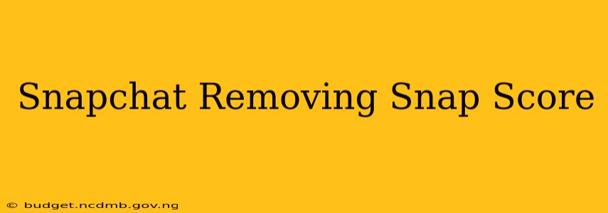 Snapchat Removing Snap Score