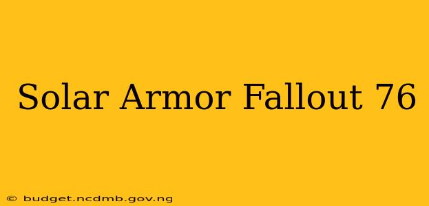 Solar Armor Fallout 76
