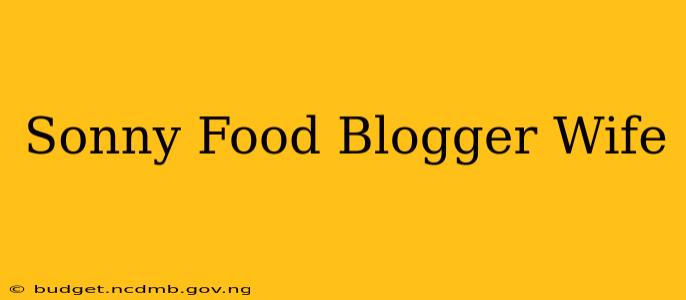 Sonny Food Blogger Wife