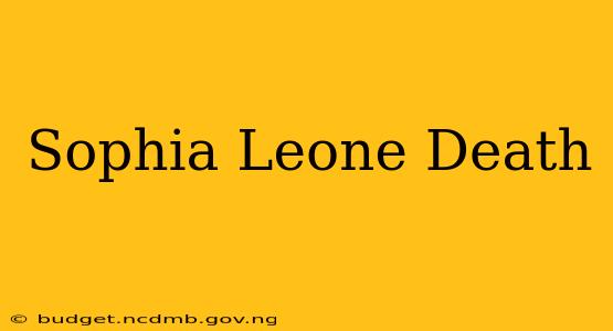 Sophia Leone Death