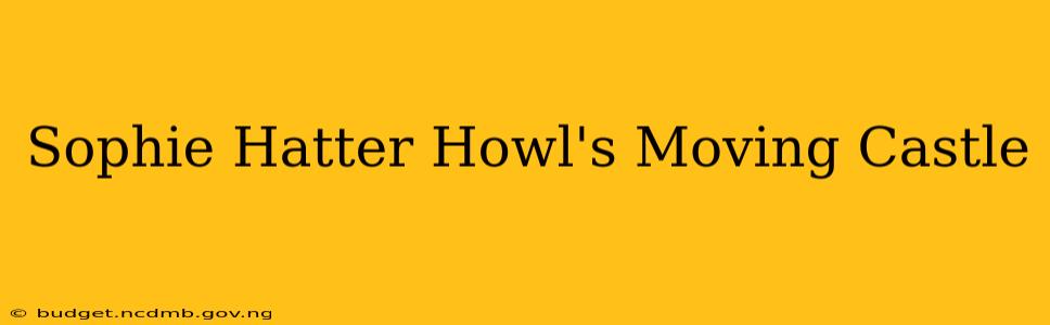 Sophie Hatter Howl's Moving Castle