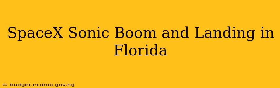 SpaceX Sonic Boom and Landing in Florida