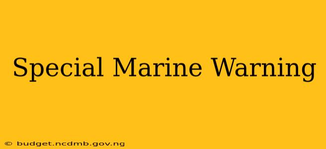 Special Marine Warning