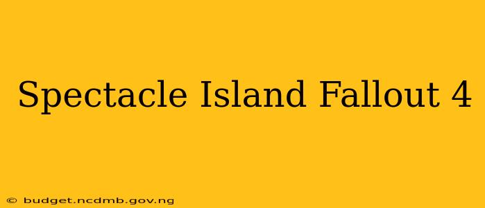 Spectacle Island Fallout 4