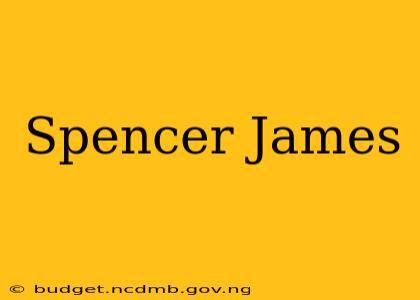 Spencer James