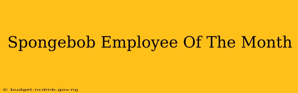 Spongebob Employee Of The Month