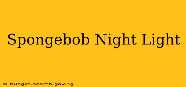 Spongebob Night Light