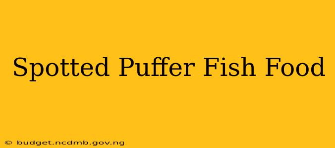 Spotted Puffer Fish Food