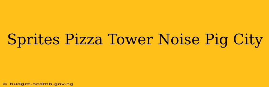 Sprites Pizza Tower Noise Pig City