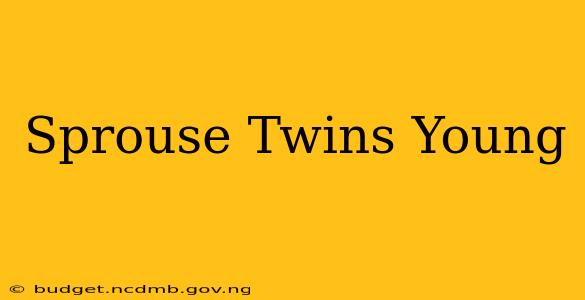 Sprouse Twins Young