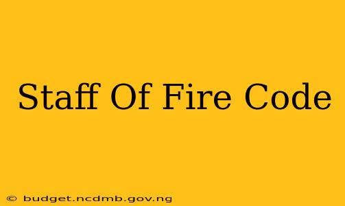 Staff Of Fire Code