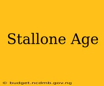 Stallone Age