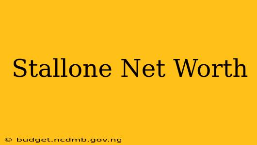 Stallone Net Worth
