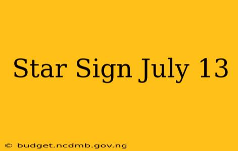 Star Sign July 13