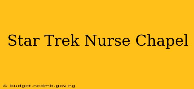 Star Trek Nurse Chapel