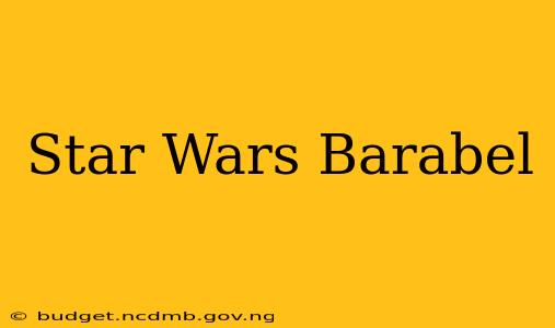 Star Wars Barabel