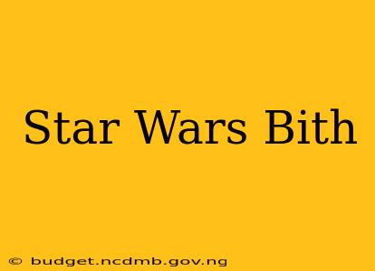 Star Wars Bith