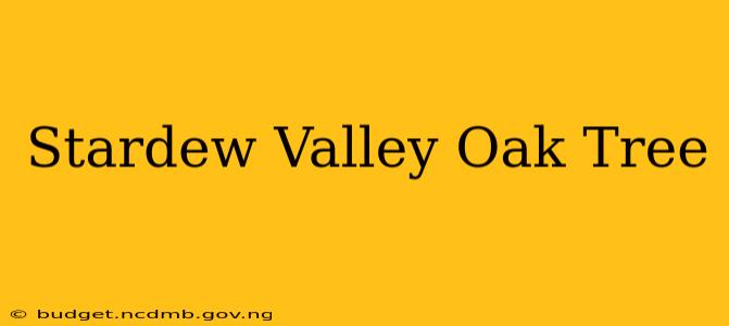 Stardew Valley Oak Tree
