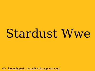 Stardust Wwe