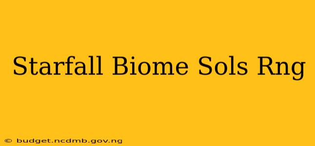 Starfall Biome Sols Rng