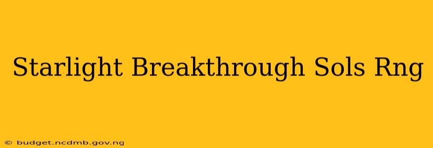 Starlight Breakthrough Sols Rng