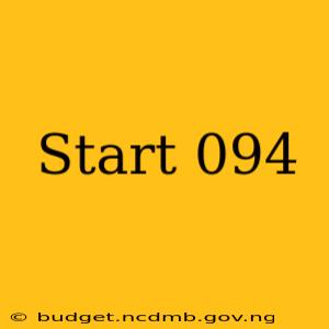 Start 094