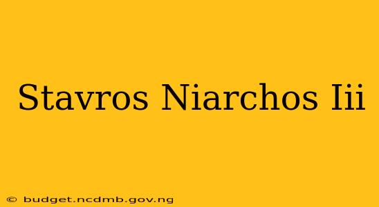 Stavros Niarchos Iii