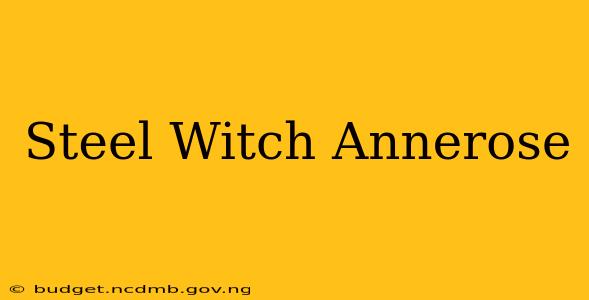 Steel Witch Annerose