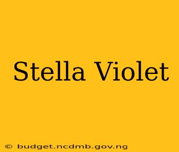 Stella Violet