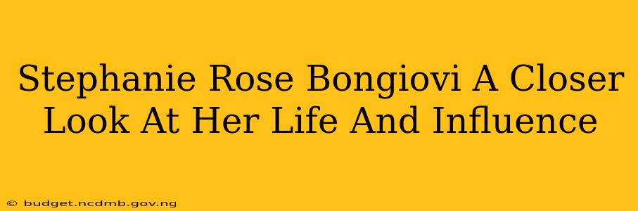 Stephanie Rose Bongiovi A Closer Look At Her Life And Influence