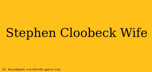 Stephen Cloobeck Wife