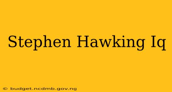 Stephen Hawking Iq