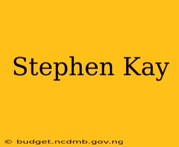 Stephen Kay
