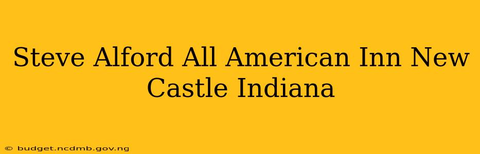 Steve Alford All American Inn New Castle Indiana