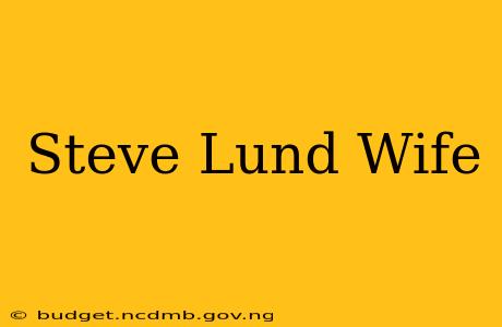 Steve Lund Wife