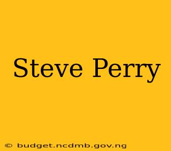 Steve Perry