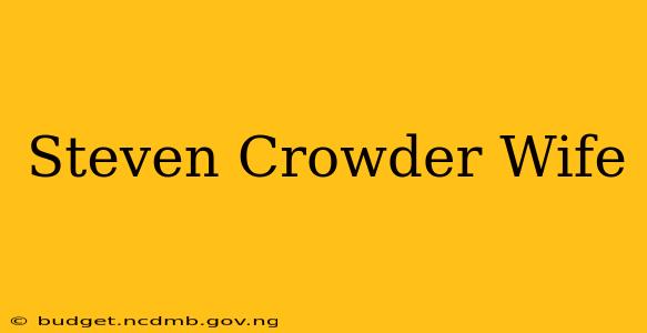 Steven Crowder Wife
