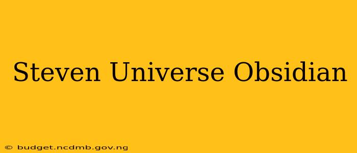 Steven Universe Obsidian