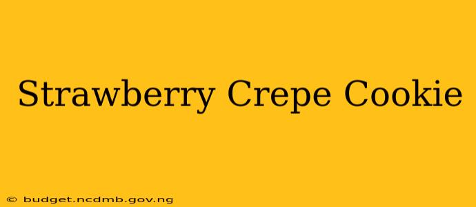 Strawberry Crepe Cookie