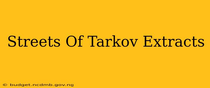 Streets Of Tarkov Extracts