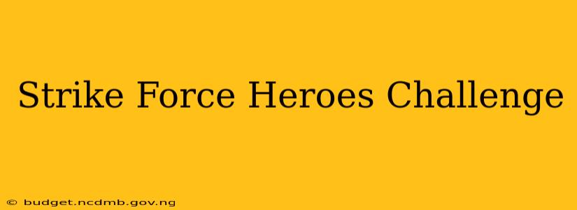 Strike Force Heroes Challenge