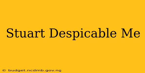 Stuart Despicable Me