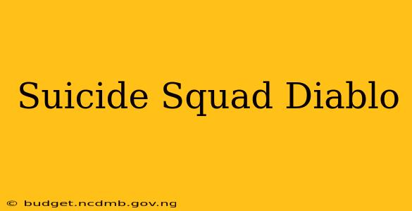 Suicide Squad Diablo