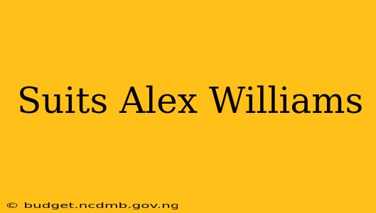 Suits Alex Williams