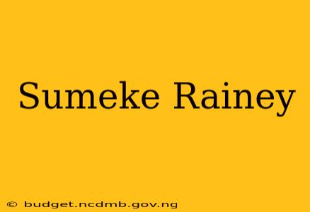 Sumeke Rainey