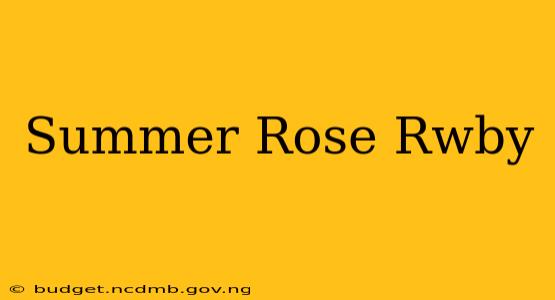 Summer Rose Rwby
